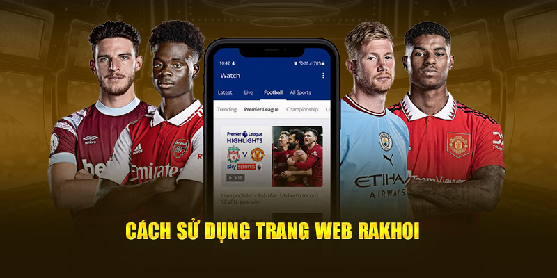 Cách sử dụng trang web Rakhoi